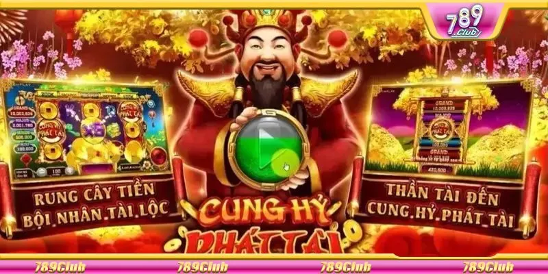 Cung hỷ phát tài 789Club mang đến may mắn và nhiều phần thưởng