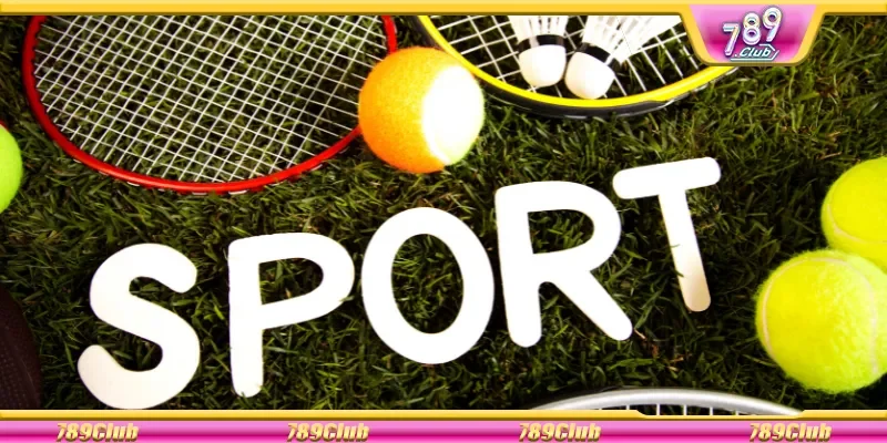 Thể thao 789Club cung cấp lựa chọn cược thể thao đa dạng