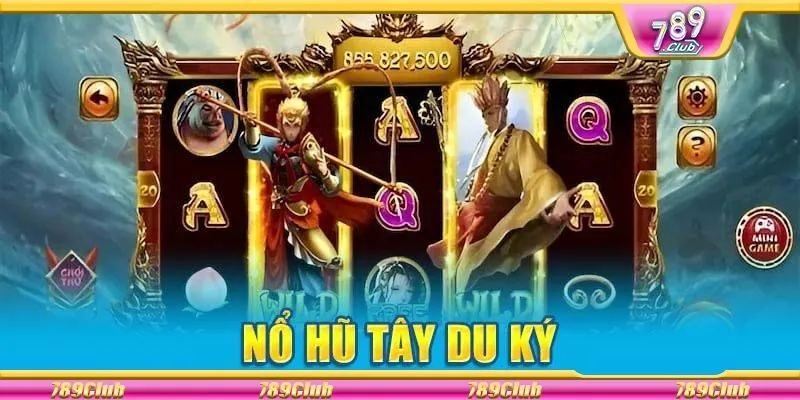 Tây du ký 789club - khám phá thế giới thần thoại cực hay